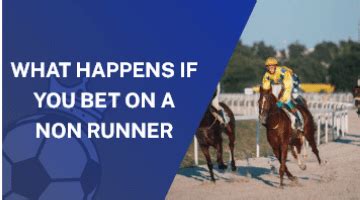 What Happens If You Bet on a Non Runner: Beginner’s Guide .